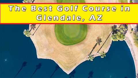 Legend at Arrowhead - Best Golf Course in Glendale AZ