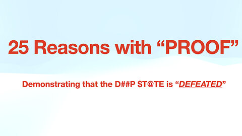 25 REASONS WITH PROOF - DEMONSTRATING THAT THE D##P $T@TE IS DEFEATED