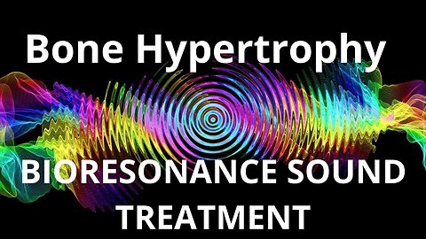 Bone Hypertrophy_Sound therapy session_Sounds of nature