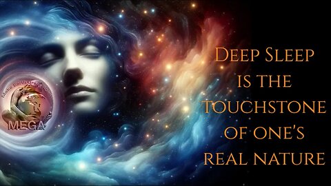 Deep Sleep Is The Touchstone Of One's Real Nature