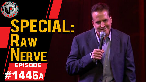 Special: "Raw Nerve" | Nick Di Paolo Show #1446a