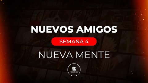 Nuevos amigos | Semana 4 | Un nuevo comienzo