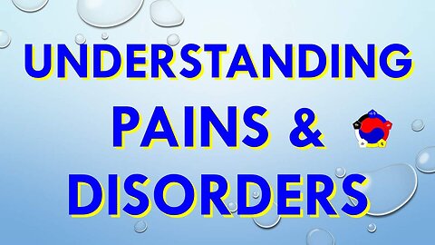 Understanding Pains And Disorders