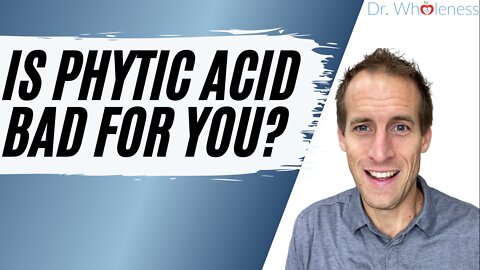 Is Phytic Acid Bad For You? (Hint: it’s in nuts, seeds, grains, and legumes)