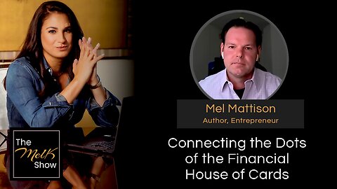 Mel K & Mel Mattison | Connecting the Dots of the Financial House of Cards | 3-16-24