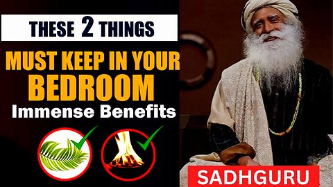 Sadhguru Recommends Keeping These Two Items In Bedroom Always For Better HEALTH & BRING POSITIVITY