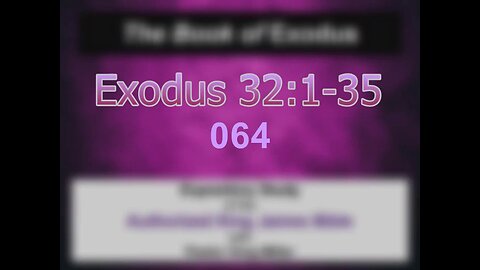 064 Exodus 32:1-35 (Exodus Studies)