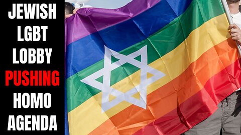 JudeoSatanist-LGBT Lobby Agenda To Push Homosexualism
