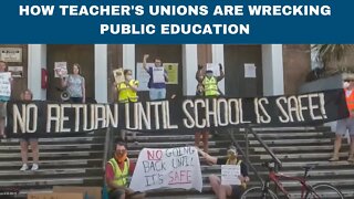 How Teacher's Unions Are Wrecking Public Education