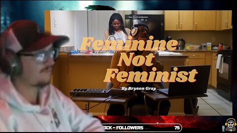 Reaction Video || Feminine Not Feminist By Bryson Gray