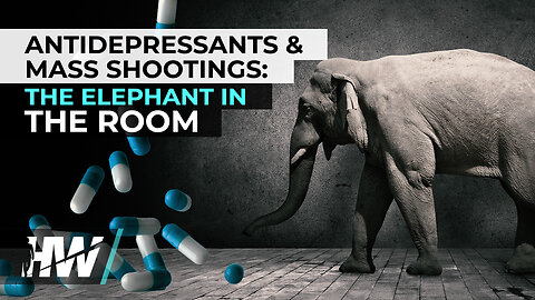 ANTIDEPRESSANTS AND MASS SHOOTINGS: THE ELEPHANT IN THE ROOM