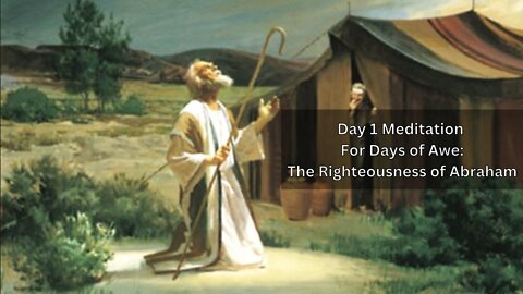 Day 1 Meditation, Days of Awe 2022: The Righteousness of Abraham