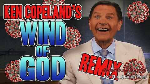 Ken Copeland's Wind Of God | The Remix Bros