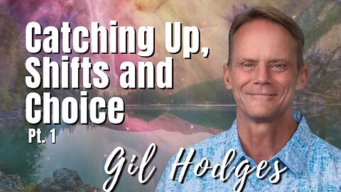 170: Pt. 1 Catching Up, Shifts and Choice | Gil Hodges on Spirit-Centered Business™