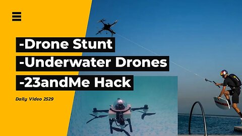 BASE Jumping With Drone, US Underwater Drone Partnerships, 23andMe Data Hack