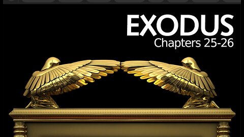 Exodus Chapter 25. The ark of the covenant and the mercy seat. (SCRIPTURE)