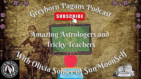 Greyhorn Pagans Podcast with Olivia Solner - Amazing Astrologers and Tricky Teachers