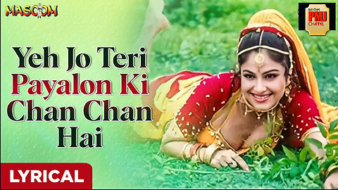 Yeh Jo Teri Payalon Ki Chan Chan Hai - Lyrical | Masoom | Abhijeet, Sadhana Sargam | 90's Hindi hits