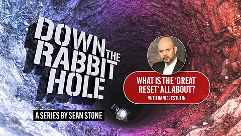 Down the Rabbit Hole What Is The Great Reset All About? - Trailer - UNIFYD TV