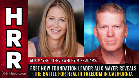 Free Now Foundation leader Alix Mayer reveals the battle for health freedom...