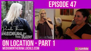 Ep 047 Medium in the Raw: Live on Stage Part 1
