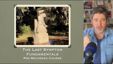 Introduction: The Last Symptom Fundamentals Course