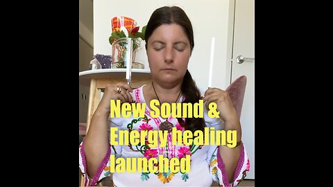 NEW Sound & Energy Healing Launched