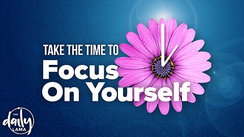 Take Time To Focus On Yourself