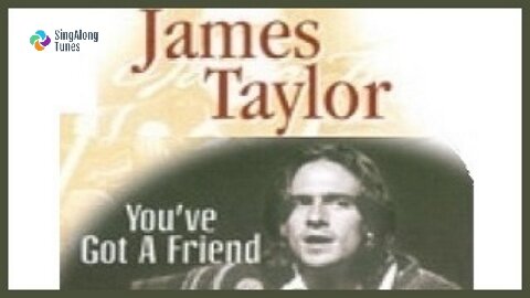 James Taylor - "You've Got a Friend" with Lyrics