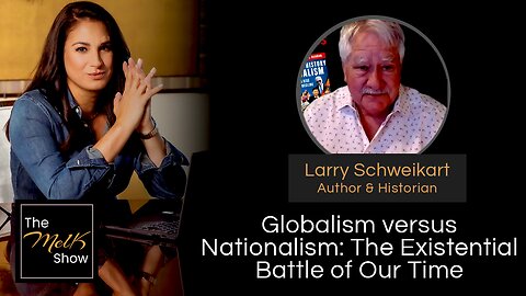 Mel K & Larry Schweikart | Globalism versus Nationalism: The Existential Battle of Our Time