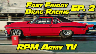 Fast Friday Drag Racing Episode 2 - RPM Army TV