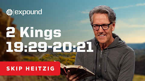 2 Kings 19:29-20:21 | Skip Heitzig