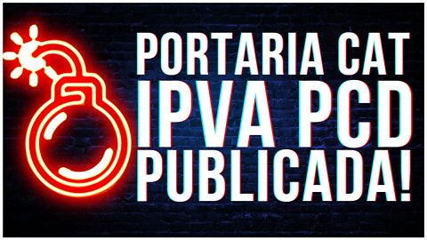 BOMBA! PORTARIA CAT PUBLICADA - IPVA PCD #PCD #IPVA #CARROS
