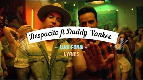 Luis Fonsi ‒ Despacito (Spanish / English Lyrics Video) ft. Daddy Yankee