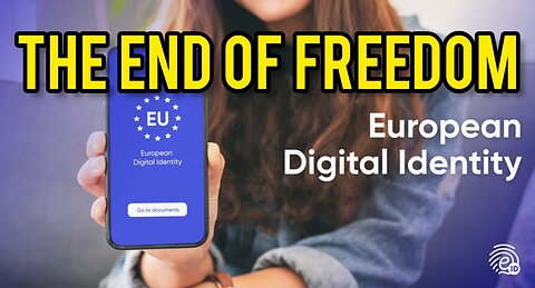 THE END OF FREEDOM IN EUROPE: EU Chooses Digital ID Contractor Associated With The UK's Trace System