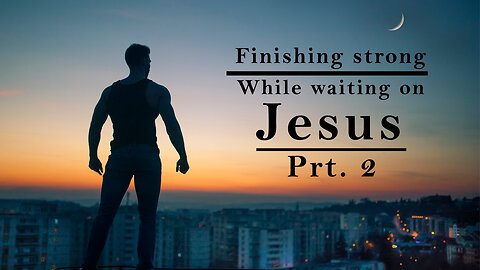 Finishing Strong - 2023 July 16 - Pastor Wayne Cash