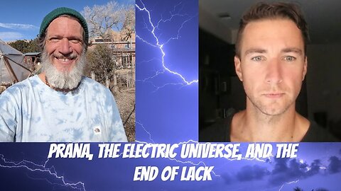 Prana, the Electric Universe, and the End of Lack with Jesse and Matt