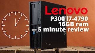 Lenovo P300 Thinkstation i7 quick review