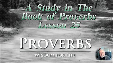 Proverbs, Lesson 25, on Down to Earth But Heavenly Minded Podcast