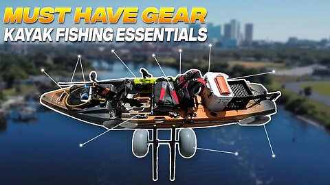 The 10 Must Have Accessories & Gear You Need to Get Started - Beginner Kayak Fishing