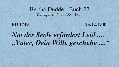 BD 1749 - NOT DER SEELE ERFORDERT LEID .... "VATER, DEIN WILLE GESCHEHE ...."