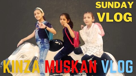 Sunday Vlog Kinza Muskan Model Park Korangi _ And Sana Chaudhary _ Sunday Vlog