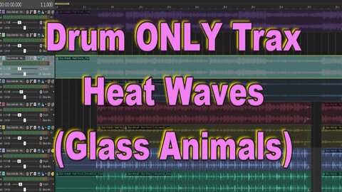 Drum ONLY Trax - Heat Waves (Glass Animals)