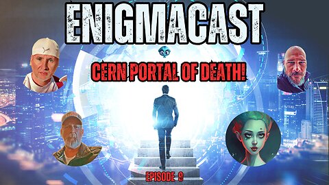 🌀🔬 ENIGMACAST Episode: The Mysteries of CERN - Occult Connections and Portal Dangers 🌌