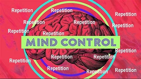 Repetition is the KEY to Mind Control (MUST WATCH)