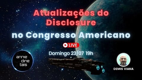 Atualizações do Disclosure no Congresso Americano com Demis Viana