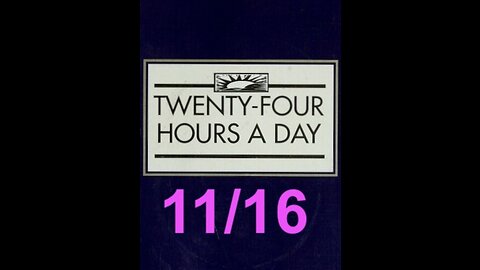 Twenty-Four Hours A Day Book Daily Reading – November 16 - A.A. - Serenity Prayer & Meditation