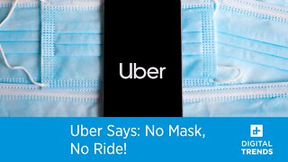 Uber Says No Mask, No Ride