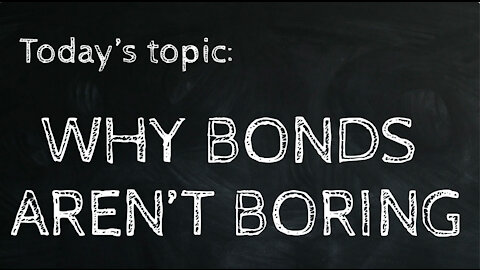 Why Bonds Aren't Boring