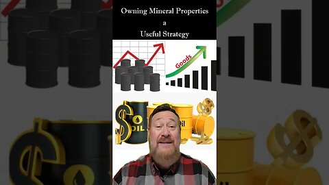 Owning Mineral Properties, a Useful Strategy